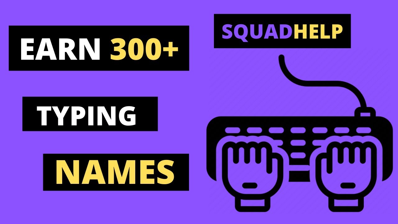 how to make money typing names online How to make up to 300 (SquadHelp) YouTube