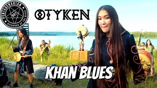 OUTSTANDING! Just TRY to Pigeonhole this... I DARE YOU! OTYKEN - Khan Blues