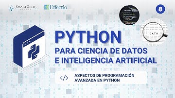 VIDEO 8: Aspectos de Programación Avanzada en Python | Python para ciencia de datos e IA