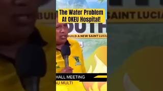Guy Joseph On Ongoing Water Issues At Okeu Hospital St. Lucia Healthcare