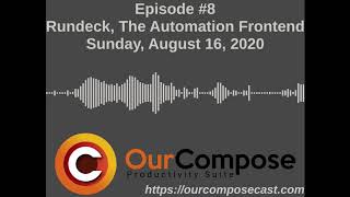 OurComposeCast - Episode 8 - Rundeck, The Automation Frontend (episode)