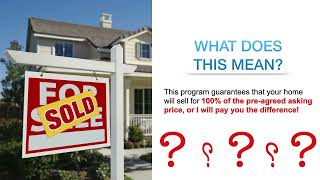 Your Home Sold At 100% of the Asking Price Guaranteed or I'll Pay the Difference!*