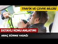 Trafik ve Çevre Bilgisi / Araç Sürme Yasağı