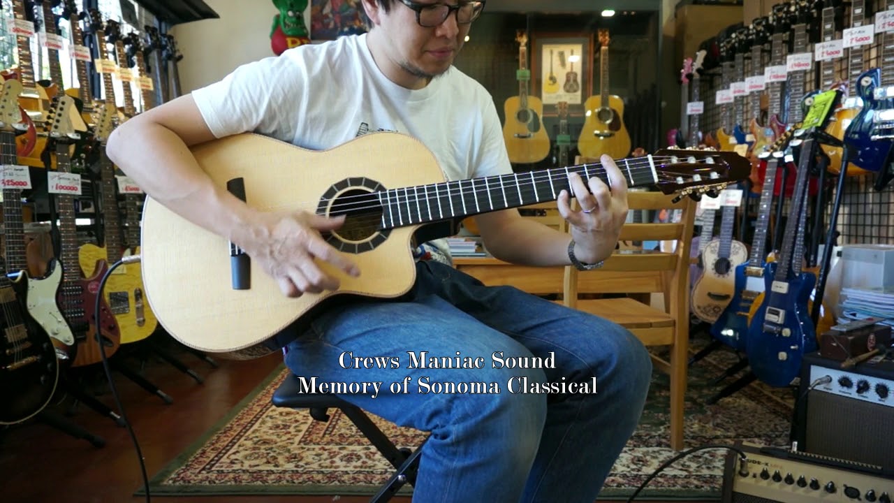 ギター Crews Maniac Sound Memory of Sonoma Crews Maniac Sound Memory of Sonoma Classical - YouTube