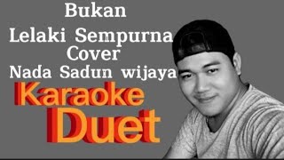 Karaoke Duet bukan Lelaki Sempurnaanji Cover Nada Sadun Wijaya