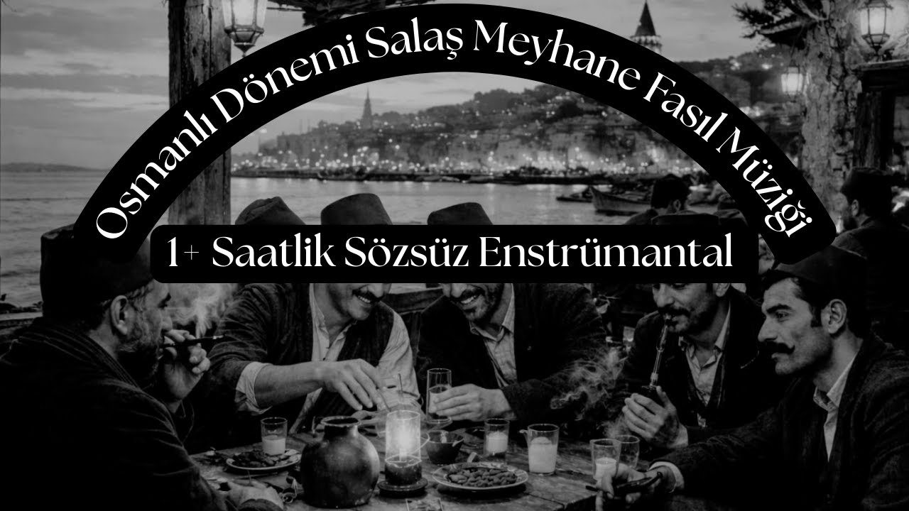 Osmanlı Dönemi Salaş Meyhane Fasıl Müziği | 1+ Saat Kesintisiniz Nostaljik Enstrumantal
