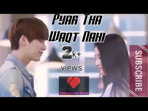 #LoveSongs Pyaar Tha Waqt Nahi || Korean Mix Love Story || Female Version || Love Songs