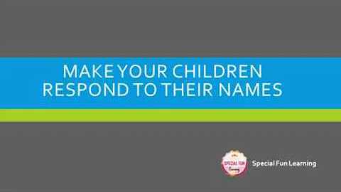 3 Easy ways to teach Children with autism to Respond to their Names