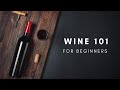 WINE 101: FOR BEGINNERS PART 1