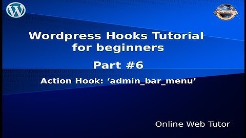 Wordpress Hooks Tutorial for beginners from scratch #6 Action hook "admin_bar_menu"