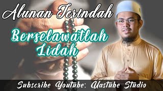 Berselawatlah Wahai Lidah | Alunan Terindah | Ustaz Afif Shukri