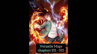 Versatile Mage | Chapters 551 - 555 | Quashi Fashi | School of Magic | #anime #manga #mage #magic #c