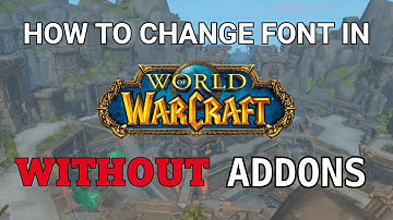 How to Change Font in WoW WITHOUT Addons