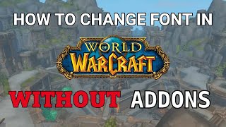 How to Change Font in WoW WITHOUT Addons