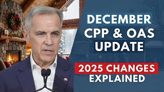 December 2025 CPP & OAS Update | Expected Changes Explained for Canadian Seniors Details