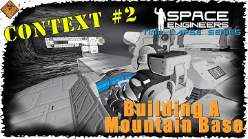 Space Engineers Time Lapse Series: Building A Mountain Base - Context #2