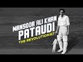 Mansoor ali khan pataudi the revolutionist  the agents of change  allaboutcricket