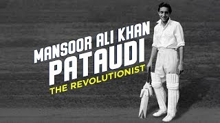 Mansoor Ali Khan Pataudi: The Revolutionist | The Agents Of Change | #AllAboutCricket
