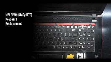 Keyboard replacement on a MSI GE70 Laptop (GE60 GE70 GT60 GT70)