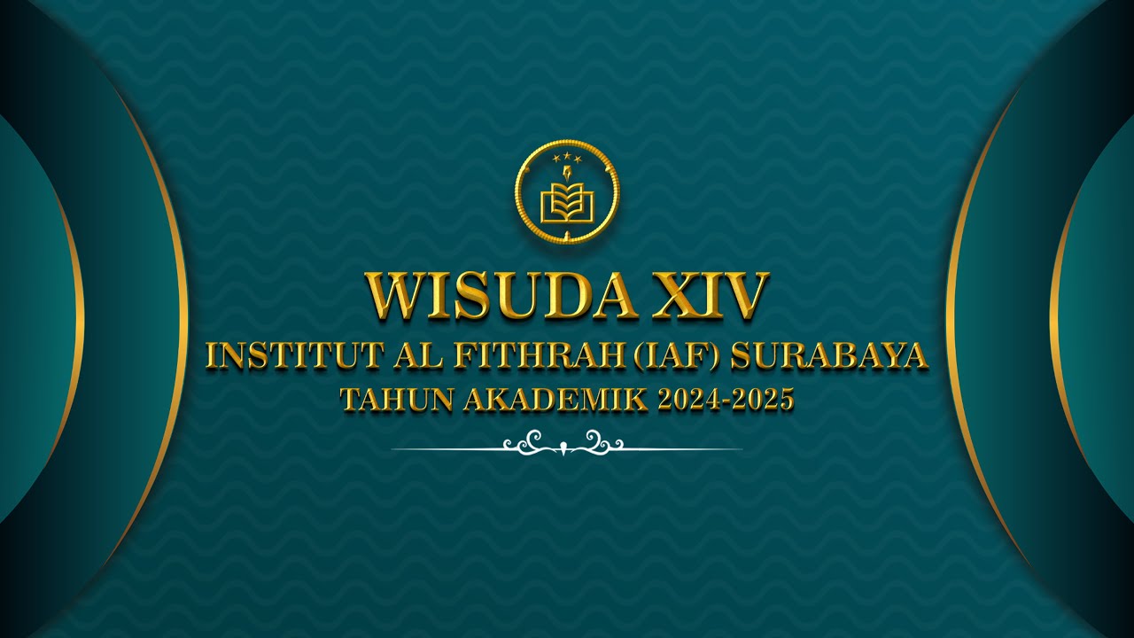 🔴LIVE STREAMING WISUDA XIV INSTITUT AL FITHRAH (IAF) SURABAYA. TAHUN AKADEMIK 2024-2025.