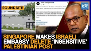 Singapore Makes Israeli Embassy Delete ‘Insensitive’ Palestinian Post | Dawn News English