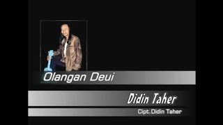 OLANGAN DEUI - DIDIN TAHER