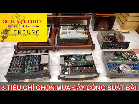 Video 3 TIÊU CHÍ CHỌN MUA CỤC ĐẨY CÔNG SUẤT BÃI. 17/ 36... - youtube