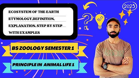 ECOSYSTEM OF THE EARTH  ETYMOLOGY, DEFINITION, EXPLAINATION STEP BY STEP WITH EXAMPLES