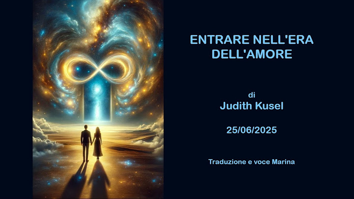 Entrare nell'Era dell'Amore, di Judith Kusel, 25/06/2025