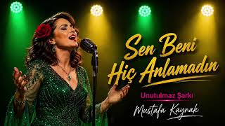 Sen Beni Hiç Anlamadın - Leyla Sultan Ilık Şk Üzik Şarkılar Üzün