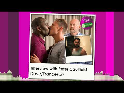 Queer as a Cucumber | Interview with Peter Caulfield (Dave/Francesco)