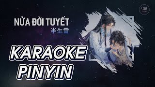 Nửa Đời Tuyết | Bán Sinh Tuyết | 半生雪 [KARAOKE Pinyin] - Là Thất Thúc Đây | 是七叔呢 | Piano Version