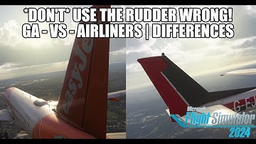 Don’t Use the Rudder Wrong! | GA vs Airlines - MSFS 2020 & MSFS 2024