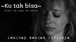 Story WA lagu 30 detik-ku tak bisa| pitutur jawa bijak menyentuh | snap wa jawa | quotes jawa