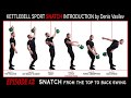 Kettlebell Sport Snatch Introduction by Denis Vasilev Episode 2