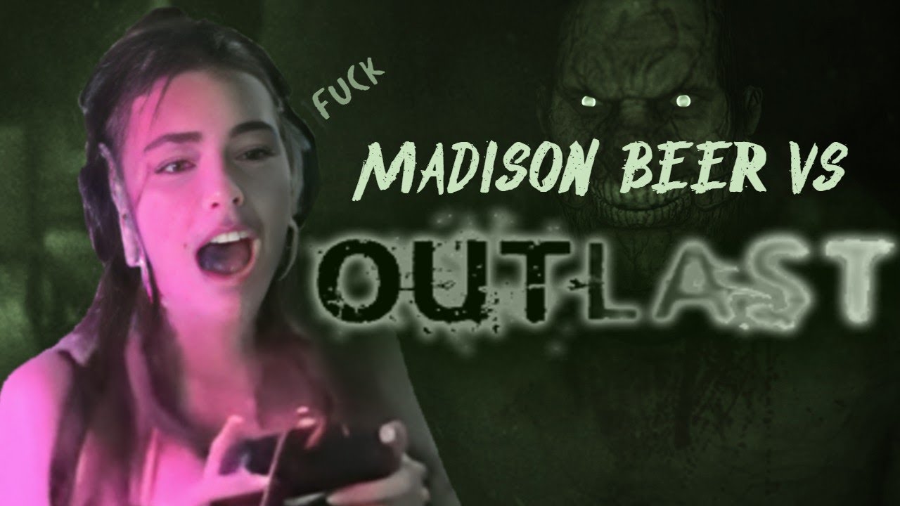 Madison beer freaks out over outlast for 7 minutes and 30 seconds
