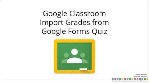 Import Grades from Google Form Quiz to Google Classroom