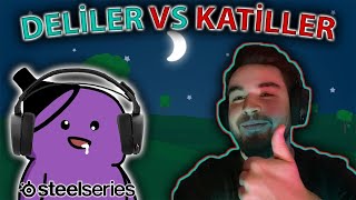 DELİLER VS KATİLLER! | Feign