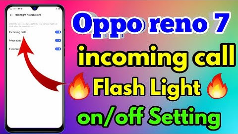 Oppo reno 7 Flashlight On Incoming Call | How To Call On Flashlight Oppo reno 7