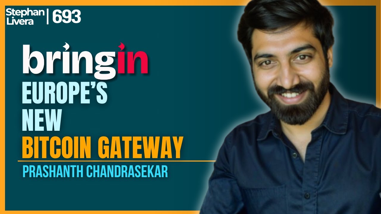 Bringin: Europe’s New Bitcoin Gateway with Prashanth Chandrasekar