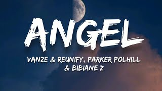 Download lagu Vanze & Reunify - Angel (Lyrics)(feat. Parker Polhill & Bibiane Z)