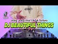 DJ BEAUTIFUL THINGS REMIX FULL BASS VIRAL TIKTOK TERBARU 2024 | MADARA DUSAL