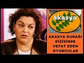 Akasya Durağı'nın Vefat Eden Oyuncuları