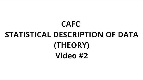CAFC - CA Foundation - Statistics Theory - Statistical Description of Data - Video 2