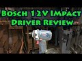 Bosch 12V Impact Driver Review