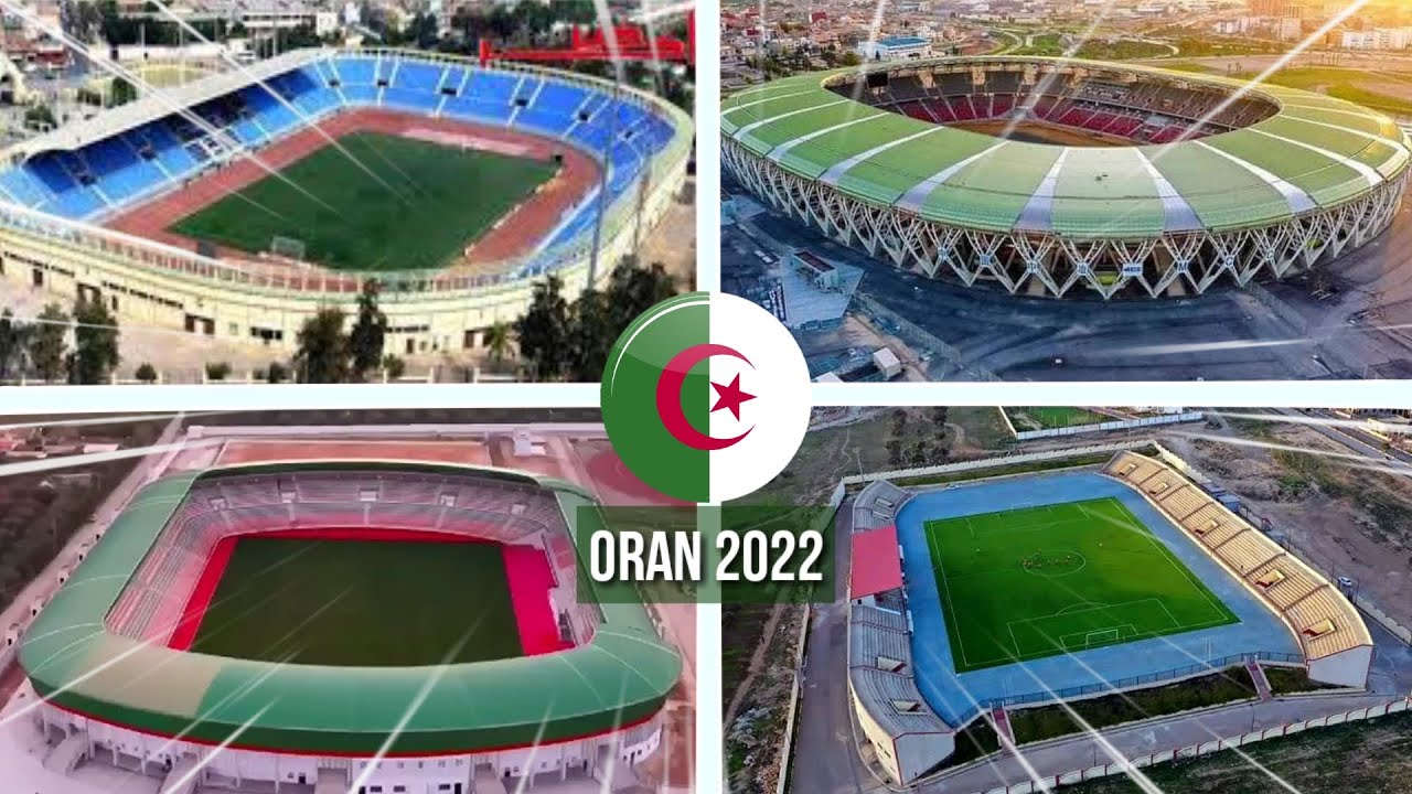 ملاعب وهران الأربعة المستضيفة لدورة ألعاب البحر الأبيض المتوسط منافسات كرة القدم oran 2022 الجزائر