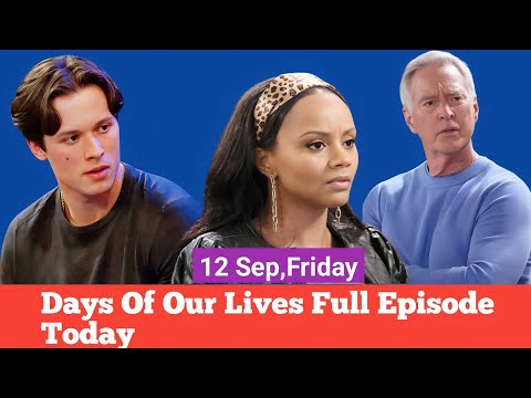 Days Of Our Lives 9-12-2025 Full Episode | DOOL Friday September 12, 2025 NBC Soap Opera