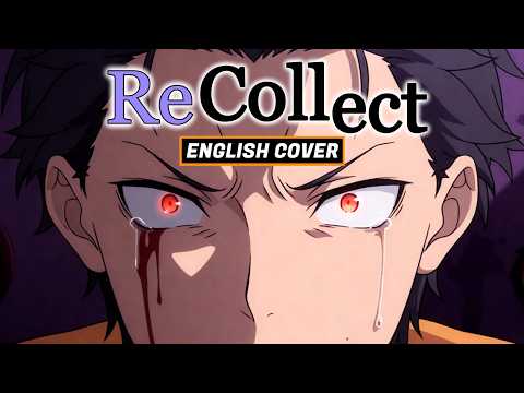 I Remade "ReCollect" In English And It Sounds Better Than You Think | Re:Zero Season 4 OP