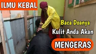 ILMU KEBAL!!Cukup Di Baca Doanya Maka Langsung Bereaksi Khasiatnya