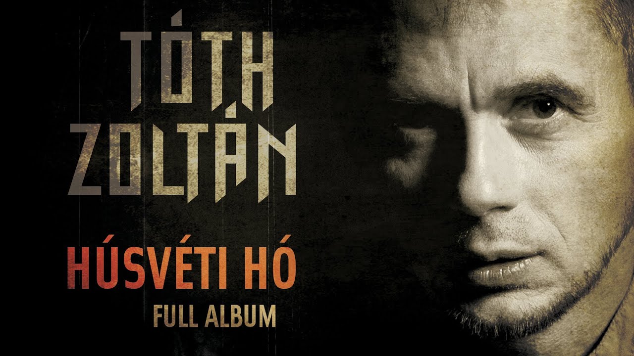 Tóth Zoltán - Húsvéti hó (full album)